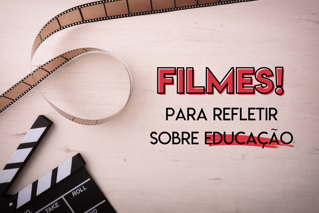 Sobre um fundo branco está uma claquete de cinema e um rolo de filme. Ao lado está o título "Filmes! Para refletir sobre educação"